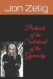 Protocols Of The Sisterhood Of The Gynarchy