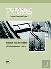 Protocols To Assess The Breakdown Of Flushable Consumer Products