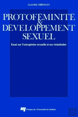 Bertrand.pt - Protoféminité Et Développement Sexuel ; Essai Sur L'Ontogénèse Sexuelle Et Ses Vicissitudes