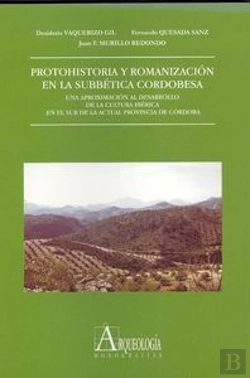 Bertrand.pt - Protohistoria Y Romanización En La Subbética Cordobesa. Una Aproximación Al Desarrollo De La Cultura
