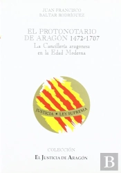 Protonotario De Aragon 1472-1707, El