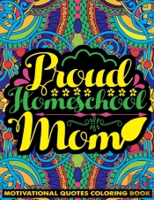 Proud Homeschool Mom Motivational Quotes Coloring Book