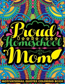 Bertrand.pt - Proud Homeschool Mom Motivational Quotes Coloring Book
