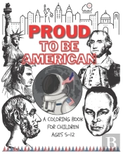 Proud To Be American - Coloring Book For Children