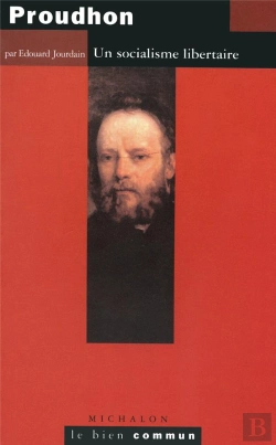 Bertrand.pt - Proudhon ; Un Socialisme Libertaire