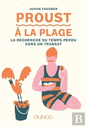 Proust À La Plage ; La Recherche Du Temps Perdu Dans Un Transat