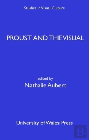 Proust And The Visual