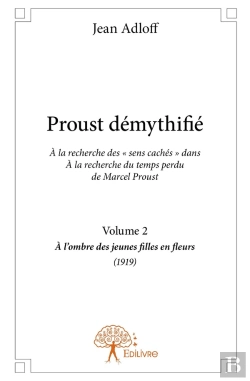 Bertrand.pt - Proust Démythifié Tome 2 ; À L'Ombre Des Jeunes Filles En Fleurs (1919)