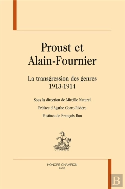Bertrand.pt - Proust Et Alain-Fournier ; La Transgression Des Genres ;1913-1914