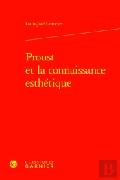 Proust Et La Connaissance Esthetique