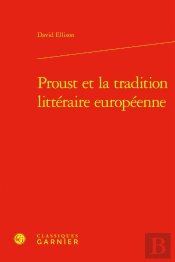 Proust Et La Tradition Littéraire Européenne