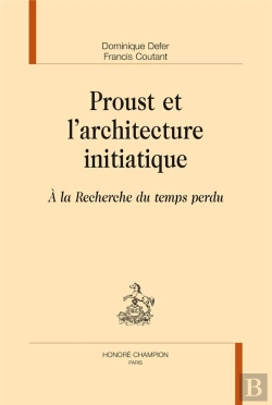 Bertrand.pt - Proust Et L'Architecture Initiatique ; À La Recherche Du Temps Perdu