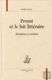 Proust Et Le Fait Littéraire ; Réception Et Création