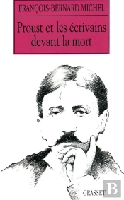 Proust Et Les Ecrivains Devant La Mort