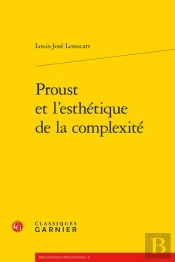 Proust Et L'Esthetique De La Complexite