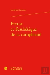 Proust Et L'Esthetique De La Complexite