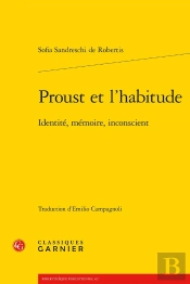 Proust Et L'Habitude : Identité, Mémoire, Inconscient