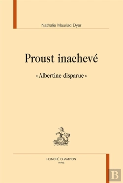 Bertrand.pt - Proust Inachevé ; Le Dossier Albertine Disparue