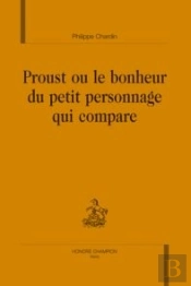 Proust Ou Le Bonheur Du Petit Personnage Qui Compare