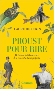 Proust Pour Rire : Bréviaire Jubilatoire De A La Recherche Du Temps Perdu