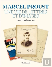 Proust, Une Vie De Lettres Et D'Images