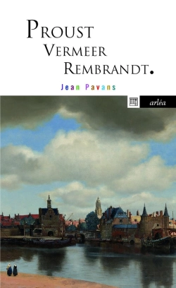 Bertrand.pt - Proust, Vermeer, Rembrandt ; La Précieuse Matière Du Tout Petit Pan De Mur Jaune