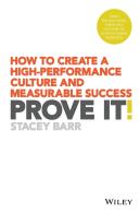Prove It! How To Create A High-Performance Culture And Measurable Success