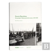 Proveir Barcelona. El Municipi I L'Alimentació De La Ciutat. 1329-1930