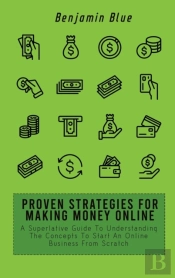 Proven Strategies For Making Money Online