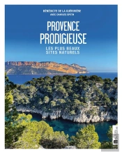 Provence Prodigieuse : Les Plus Beaux Sites Naturels