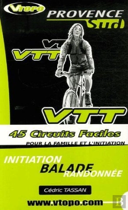 Bertrand.pt - Provence Sud En Vtt ; 45 Circuits Faciles Pour La Famille Et L'Initiation