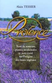 Provence ; Terre De Senteurs, Plantes Medicinales