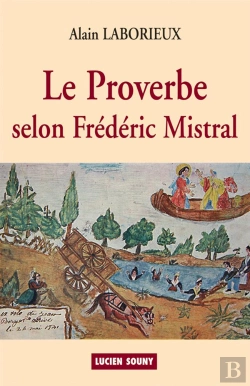 Bertrand.pt - Proverbe, Selon Frédéric Mistral