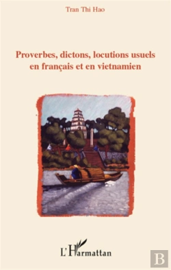 Bertrand.pt - Proverbes, Dictons, Locutions Usuels En Français Et En Vietnamien
