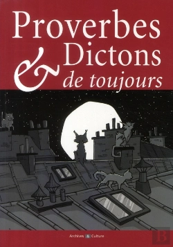 Bertrand.pt - Proverbes Et Dictons De Toujours