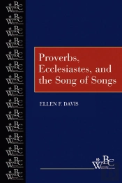 Proverbs, Ecclesiastes, And The Song Of Songs
