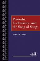 Proverbs, Ecclesiastes, And The Song Of Songs