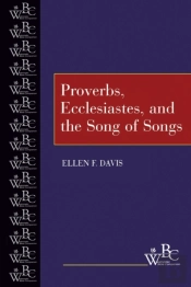 Proverbs, Ecclesiastes, And The Song Of Songs