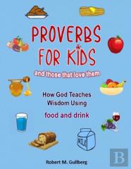 Proverbs For Kids And Those That Love Them