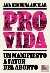 Provida. Manifiesto A Favor Del Aborto