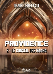 Providence T.2 ; Le Conseil Des Raaha
