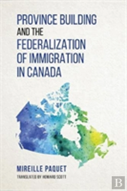 Bertrand.pt - Province Building And The Federalization Of Immigration In Canada