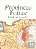 Provinces De France ; Histoire Et Dynasties