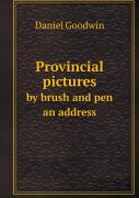 Provincial Pictures By Brush And Pen An Address