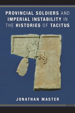 Bertrand.pt - Provincial Soldiers And Imperial Instability In The Histories Of Tacitus