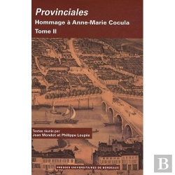Bertrand.pt - Provinciales ; Hommages À Anne-Marie Cocula T.2