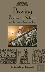 Proving Zechariah Sitchin And The Ancient Sumerian Texts