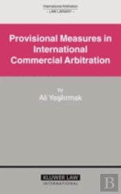 Provisional Measures In International Commercial Arbitration