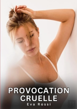 Bertrand.pt - Provocation Cruelle - Nouvelles Erotiques De Sexe Ta