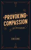 Provoking Compassion